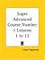 Super Advanced Course Number 1 Lessons 1 to 12