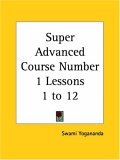 Super Advanced Course Number 1 Lessons 1 to 12 (Paperback)