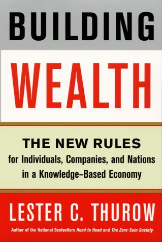 Building Wealth: The New Rules for Individuals, Companies & Nations in a Knowledge-based Economy (Paperback)