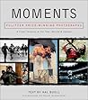 Moments: The Pulitzer Prize Winning Photographs