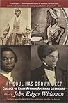 My Soul Has Grown Deep: Classics of Early African-American Literature