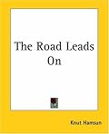 The Road Leads On