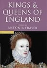Kings and Queens of England by Antonia Fraser