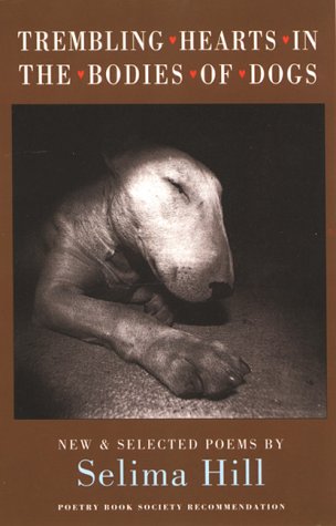 Trembling Hearts in the Bodies of Dogs: New and Selected Poems (Paperback)