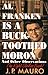 Al Franken Is a Buck-Toothed Moron by J.P. Mauro Al Franken Is a Buck-Toothed Moron by J.P. Mauro