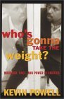 Who's Gonna Take the Weight: Manhood, Race, and Power in America Who's Gonna Take the Weight: Manhood, Race, and Power in America