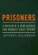 Prisoners: A Muslim and a Jew Across the Middle East Divide (Hardcover)