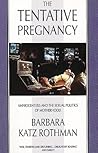 The Tentative Pregnancy: Amniocentesis and the Sexual Politics of Motherhood The Tentative Pregnancy: Amniocentesis and the Sexual Politics of Motherhood