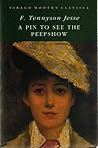 A Pin to See the Peepshow by F. Tennyson Jesse A Pin to See the Peepshow by F. Tennyson Jesse