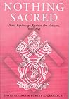 Nothing Sacred: Nazi Espionage Against the Vatican, 1939-1945