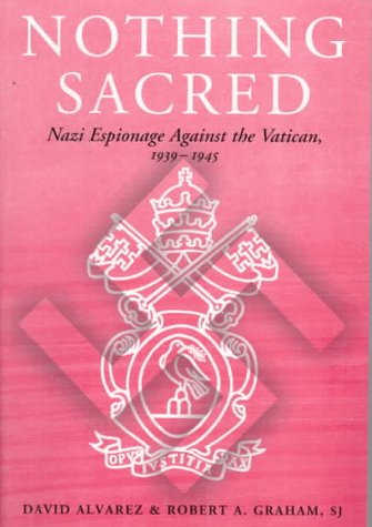 Nothing Sacred: Nazi Espionage Against the Vatican, 1939-1945 (Paperback)