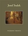 Josef Sudek: Pigment Prints