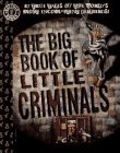 The Big Book of Little Criminals: 63 True Tales of the World's Most Incompetent Jailbirds! (Factoid Books)