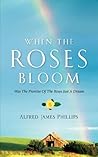 When the Roses Bloom