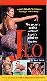 J.Lo: The Secret Behind Jennifer Lopez's Climb to the Top J.Lo: The Secret Behind Jennifer Lopez's Climb to the Top