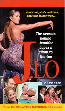 J.Lo: The Secret Behind Jennifer Lopez's Climb to the Top (Paperback)