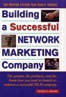 Building a Successful Network Marketing Company: The Systems, the Products, and the Know-How You Need to Launch or Enhance a Successful MLM Company