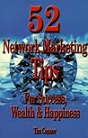 52 Network Marketing Tips: For Success, Wealth and Happiness