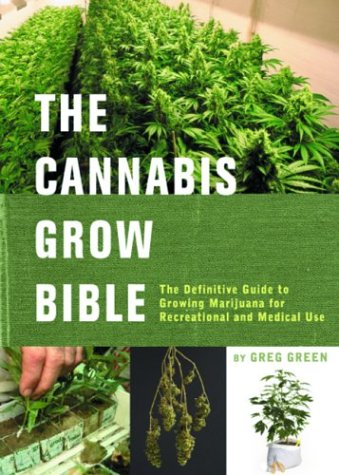 The Cannabis Grow Bible: The Definitive Guide to Growing Marijuana for Recreational and Medical Use (Paperback)