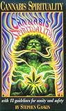 Cannabis Spirituality: Including 13 Guidelines for Sanity and Safety