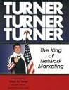 Turner, Turner, Turner : The King of Network Marketing