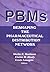 PBMs: Reshaping the Pharmaceutical Distribution Network (Journal of Pharmaceutical Marketing & Management, V. 12, No. 2/3)