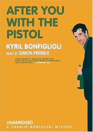 After You with the Pistol (Charlie Mortdecai, #2)