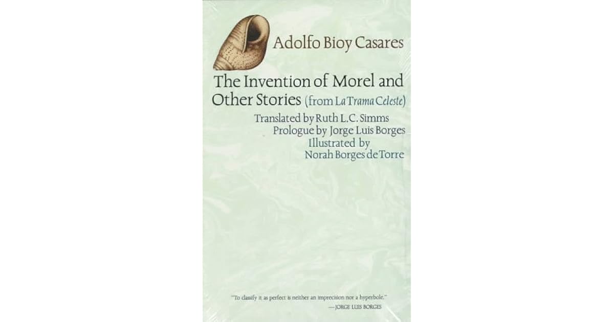 The Invention of Morel and Other Stories, from La Trama Celeste by