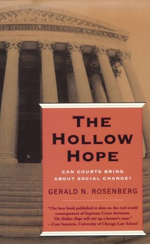 The Hollow Hope: Can Courts Bring About Social Change? (American Politics and Political Economy Series)