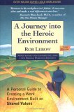 A Journey into the Heroic Environment: A Personal Guide for Creating Great Customer Transactions Using Eight Universal Shared Values (3rd edition)