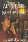 Adventures of the Northwoods: Books 6-10  (Adventures of the Northwoods, #6-10)