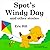 Spot's Windy Day and Other Stories