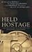 Held Hostage: The True Stor...