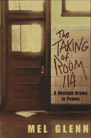 The Taking of Room 114: A Hostage Drama in Poems (Hardcover)