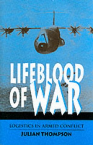 Lifeblood of War: Logistics in Armed Conflict (Paperback)