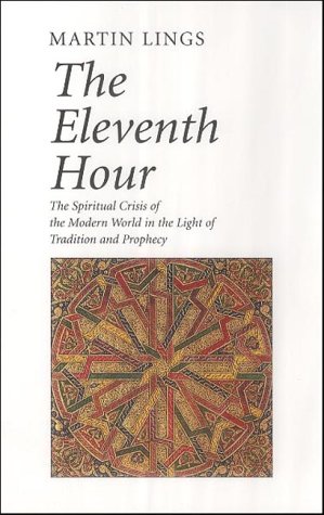 The Eleventh Hour: The spiritual crisis of the modern world in the light of tradition and prophecy (Paperback)