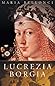 Lucrezia Borgia by Maria Bellonci