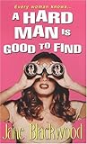 A Hard Man Is Good To Find