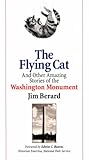 The Flying Cat and Other Amazing Stories of the Washington Monument
