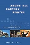 Above All Earthly Pow'rs: Christ In A Postmodern World