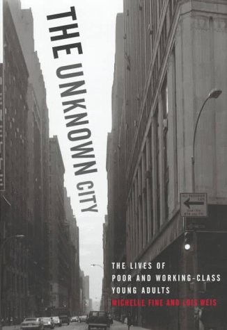 The Unknown City: The Lives of Poor and Working-Class Young Adults (Hardcover)