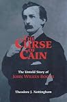 The Curse of Cain: The Untold Story of John Wilkes Booth