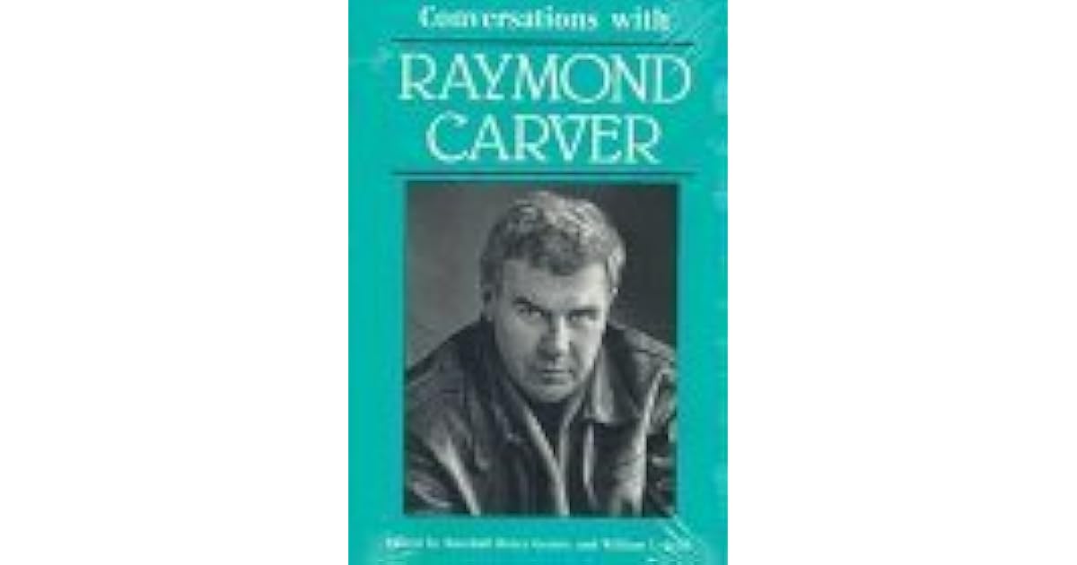 Conversations With Raymond Carver By Marshall Bruce Gentry