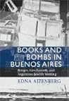 Books and Bombs in Buenos Aires: Borges, Gerchunoff, and Argentine Jewish Writing