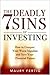 The 7 Deadly Sins of Investing: How to Conquer Your Worst Impulses And Save Your Financial Future