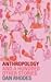 Anthropology by Dan Rhodes