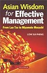 Asian Wisdom for Effective Management: From Lao Tzu to Miyamoto Musashi