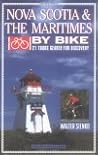 Nova Scotia & the Maritimes by Bike: 21 Tours Geared for Discovery