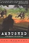 Ambushed: A War Reporter's Life on the Line