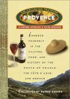 Provence: The Collected Traveler: An Inspired Anthology & Travel Resource (Paperback)